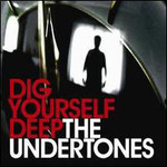 The Undertones, Dig Yourself Deep