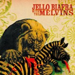 Jello Biafra With the Melvins, Never Breathe What You Can't See