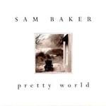 Sam Baker, Pretty World mp3