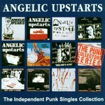 Angelic Upstarts, The Independent Punk Singles Collection