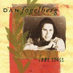Dan Fogelberg, Love Songs