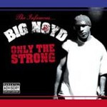 Big Noyd, Only the Strong mp3
