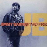 Jimmy Barnes, Two Fires mp3