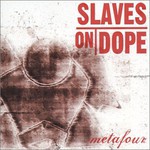 Slaves on Dope, Metafour mp3