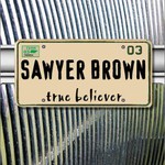Sawyer Brown, True Believer