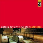 Looptroop, Modern Day City Symphony