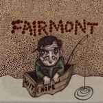 Fairmont, Wait & Hope