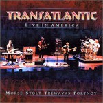 Transatlantic, Live in America
