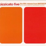 Pizzicato Five, The Fifth Release From Matador mp3