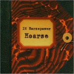 16 Horsepower, Hoarse