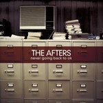 The Afters, Never Going Back to OK