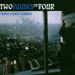 Two Banks of Four, Three Street Worlds mp3