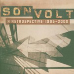 Son Volt, A Retrospective: 1995-2000