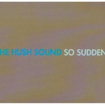 The Hush Sound, So Sudden mp3