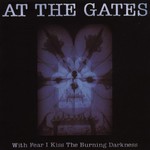 At the Gates, With Fear I Kiss the Burning Darkness mp3