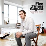 Five Times August, Brighter Side