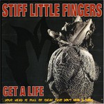 Stiff Little Fingers, Get a Life