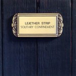 Leaether Strip, Solitary Confinement