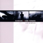 Seabound, Come Forward: Live in Berlin