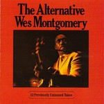 Wes Montgomery, The Alternative Wes Montgomery
