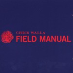 Chris Walla, Field Manual