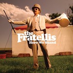 The Fratellis, Here We Stand