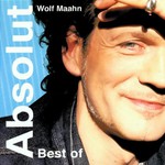 Wolf Maahn, Absolut: Best Of