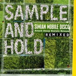 Simian Mobile Disco, Sample and Hold (Attack Decay Sustain Release remixed)