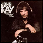 John Kay, All In Good Time