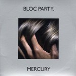 Bloc Party, Mercury