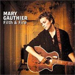 Mary Gauthier, Filth & Fire