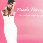 Nicole Henry, The Very Thought of You mp3