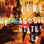 The Cure, Hypnagogic States EP