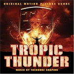 Theodore Shapiro, Tropic Thunder