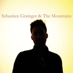 Sebastien Grainger, Sebastien Grainger & The Mountains