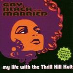 My Life With the Thrill Kill Kult, Gay, Black and Married