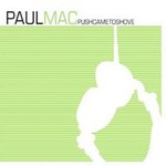 Paul Mac, Push Came To Shove mp3