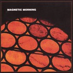Magnetic Morning, Magnetic Morning mp3
