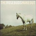 The Rosebuds, The Rosebuds Make Out mp3