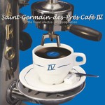 Various Artists, Saint-Germain-des-Pres Cafe, Volume 4