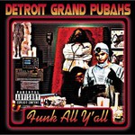 Detroit Grand Pubahs, Funk All Y'all mp3