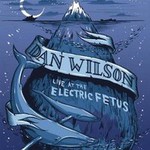 Dan Wilson, Live at the Electric Fetus