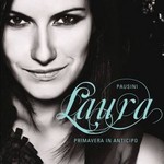 Laura Pausini, Primavera in anticipo
