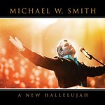 Michael W. Smith, A New Hallelujah