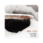 Bon Iver, Blood Bank