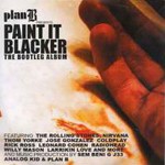 Plan B, Paint It Blacker (Bootleg)