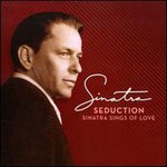 Frank Sinatra, Seduction: Sinatra Sings Of Love