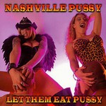 Nashville Pussy, Let Them Eat Pussy