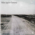 Bliss, Quiet Letters