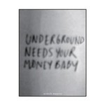 Scratch Massive, Underground Needs Your Money Baby (Mix)